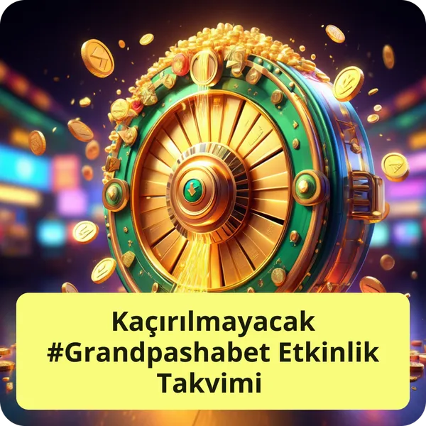 Kaçırılmayacak #Grandpashabet Etkinlik Takvimi